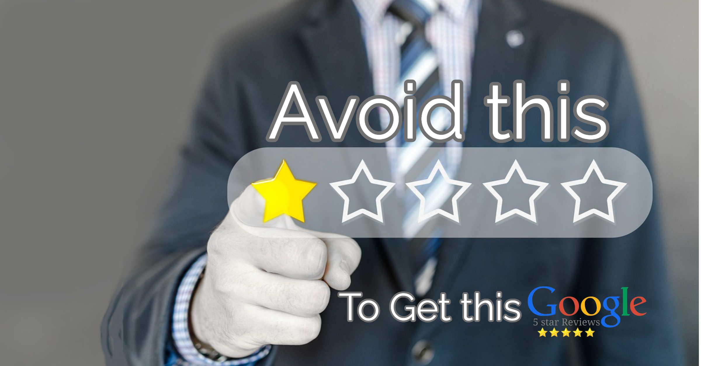 Avoid negative 1-star reviews — get 5-star reviews instead